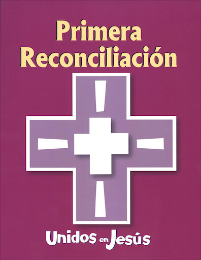 Unidos en Jesús: Primera Reconciliación: Primera Reconciliación, 2015, Student Book, Bilingual