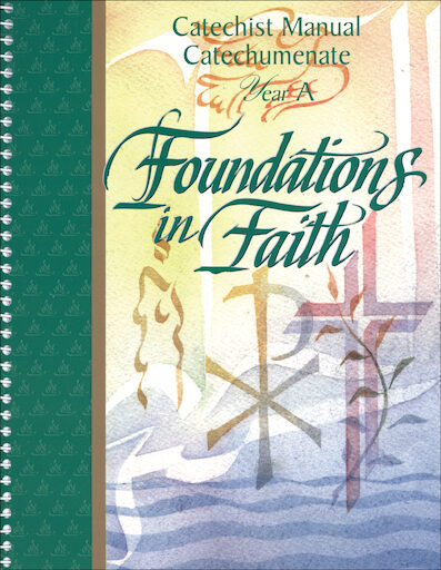 Foundations in Faith: Catechist Manual Year A