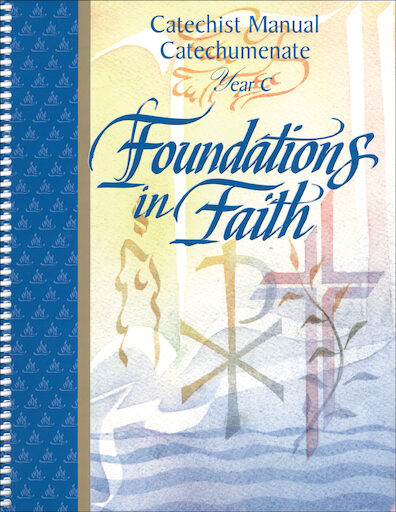 Foundations in Faith: Catechist Manual Year C