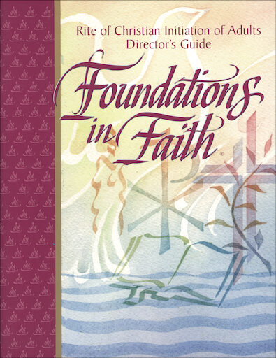 Foundations in Faith: RCIA Director Guide