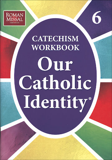 Our Catholic Identity Catechism Workbook Series: Grade 6, Student Workbook, English