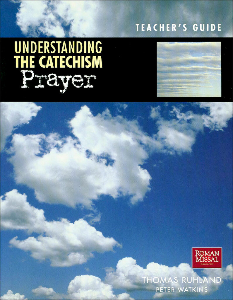 Understanding the Catechism Prayer, Catechist Guide, Parish Edition