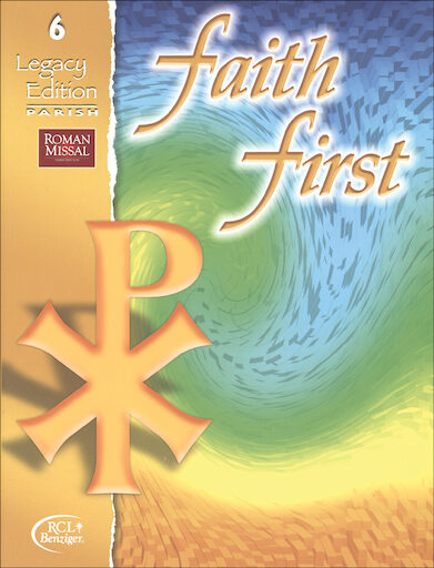 Faith First Legacy, 1-6: Grade 6, Student Book, Parish Edition