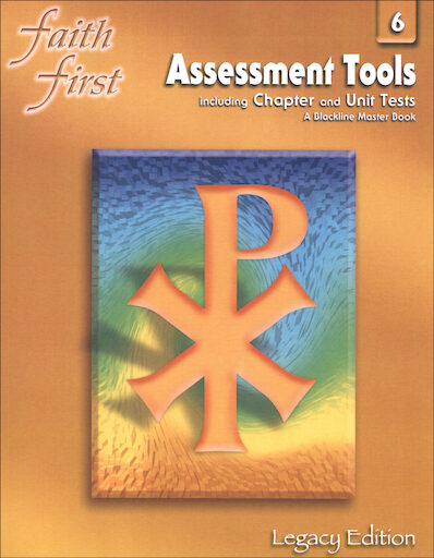 Faith First Legacy, 1-6: Grade 6, Assessment Tools, Parish & School Edition