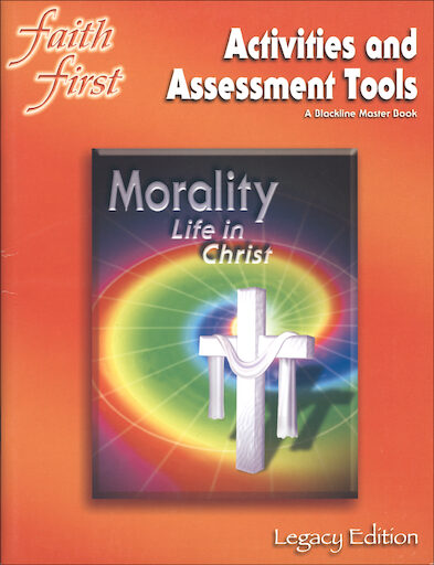 Faith First Legacy, Jr. High: Morality, Activities & Assessment Tools, Parish & School Edition