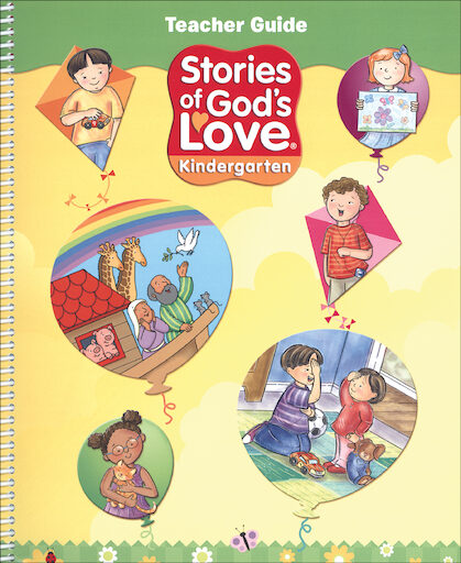 Stories of God's Love: Kindergarten, Teacher Manual, School Edition