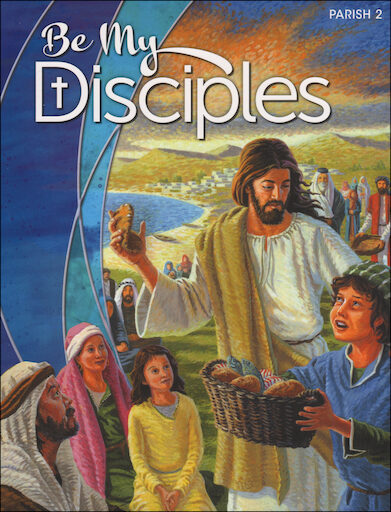 Be My Disciples, 1-6: Grade 2, Student Book, Parish Edition, English