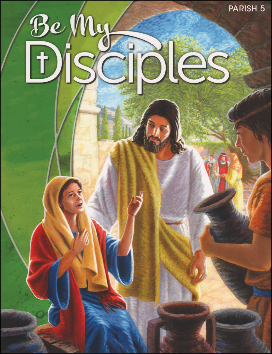 Be My Disciples, 16 Grade 5, Student Book, Parish Edition Includes Ebook…