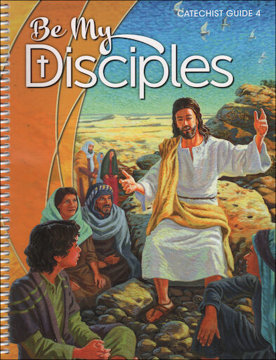 Be My Disciples, 1-6: Grade 4, Catechist Guide, Parish Edition, English