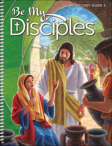 Be My Disciples, 1-6: Grade 5, Catechist Guide, Parish Edition, English