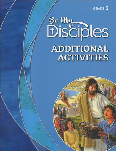 Be My Disciples, 1-6: Grade 2, Activities, Parish & School Edition