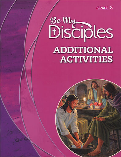 Be My Disciples, 1-6: Grade 3, Activities, Parish & School Edition