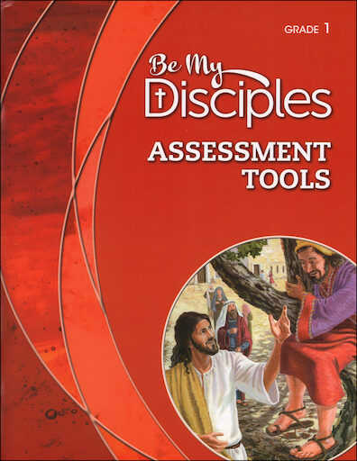 Be My Disciples, 1-6: Grade 1, Assessment Tools, Parish & School Edition