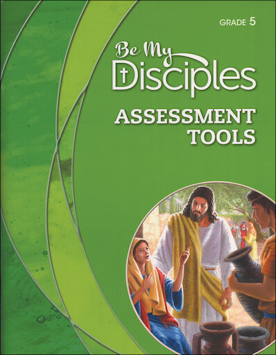 Be My Disciples, 1-6: Grade 5, Assessment Tools, Parish & School Edition