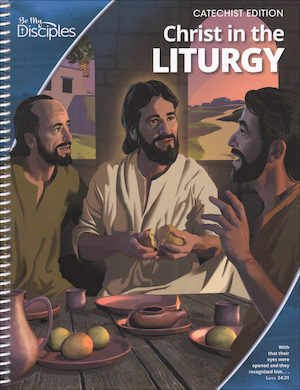 Be My Disciples, Jr. High: Christ in the Liturgy, Catechist Guide, Parish Edition, English