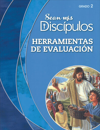 Sean mis Discipulos, 1-6: Grade 2, Assessment Tools, Parish Edition