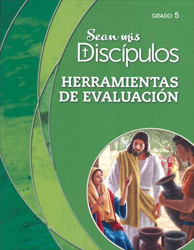 Sean mis Discipulos, 1-6: Grade 5, Assessment Tools, Parish Edition