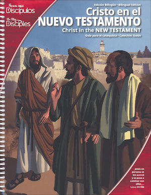 Sean mis Discipulos, Escuela Intermedia, 7-8: Cristo in el Nuevo Testamento, Catechist Guide, Parish Edition, Bilingual