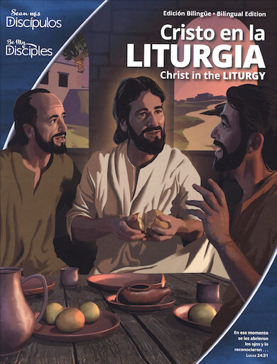 Sean mis Discipulos, Escuela Intermedia, 7-8: Cristo en la Liturgia, Student Book, Parish Edition, Bilingual