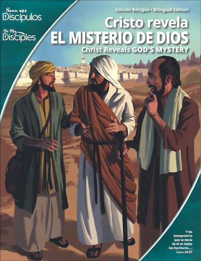 Sean mis Discipulos, Escuela Intermedia, 7-8: Cristo revela el Misterio de Dios, Student Book, Parish Edition, Bilingual