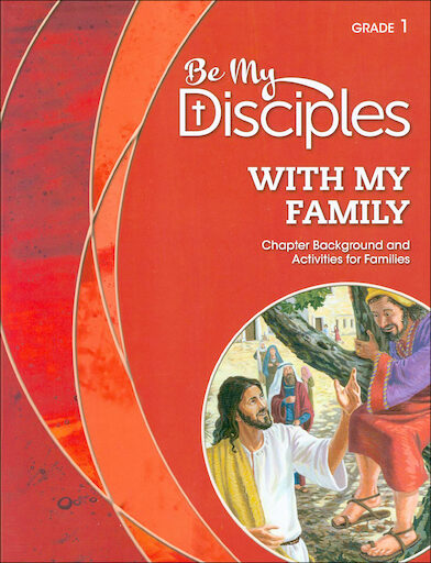 Be My Disciples, 1-6: With My Family, Grade 1, Family Book, Parish & School Edition