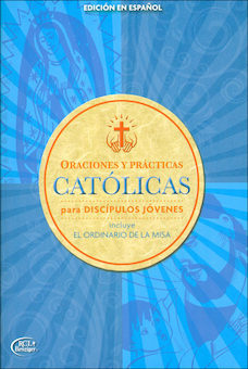 Oraciones y practicas Católicas para Discípulos Jóvenes