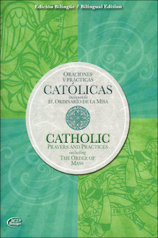 Catholic Prayers and Practices: Oraciones y prácticas católicas, Bilingual