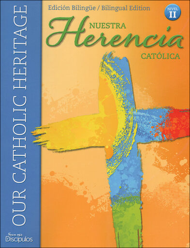 Nuestra Herencia Católica: Nuestra Herencia Católica Nivel 2, Student Book, Bilingual