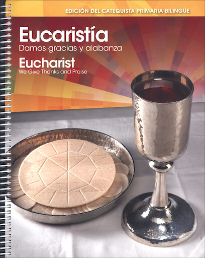 Eucaristía: Damos gracias y alabanza: Primary Grades, Catechist Guide