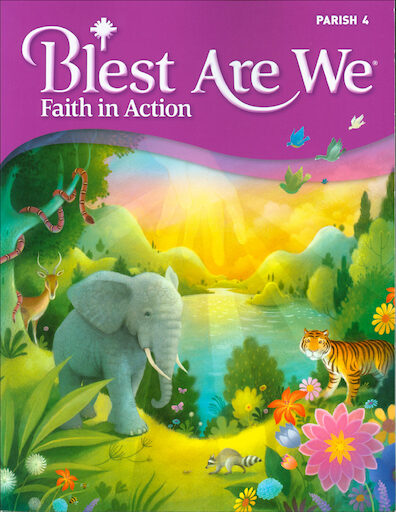 Blest Are We Faith in Action, K-8: Grade 4, Student Book, Parish Edition