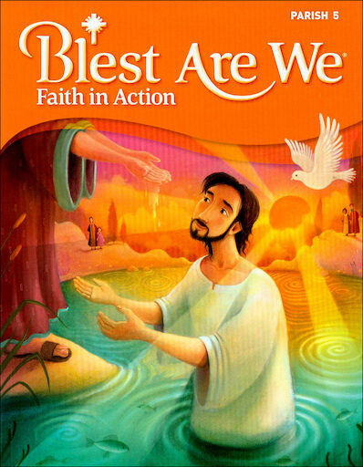Blest Are We Faith in Action, K-8: Grade 5, Student Book, Parish Edition
