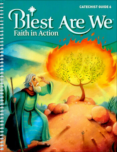 Blest Are We Faith in Action, K-8: Grade 6, Catechist Guide, Parish Edition
