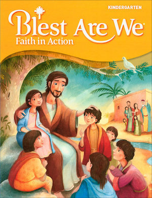 Blest Are We Faith in Action, K-8: Kindergarten, Student Book