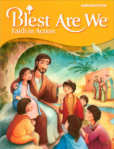 Blest Are We Faith in Action, K-8: Kindergarten, Student Book, Parish & School Edition