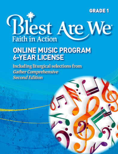 Blest Are We Faith in Action, K-8: Grade 1, Online Music License, Parish & School Edition