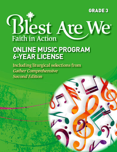 Blest Are We Faith in Action, K-8: Grade 3, Online Music License, Parish & School Edition