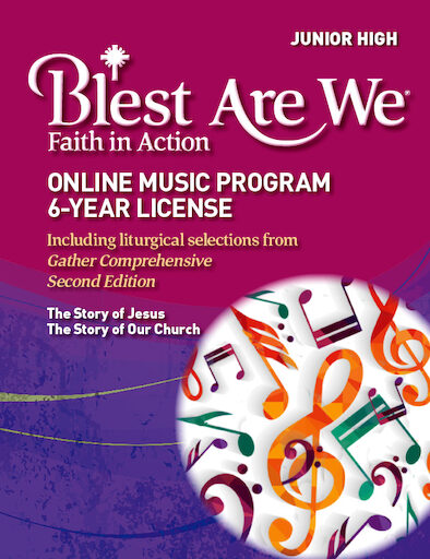 Blest Are We Faith in Action, K-8: Grades 7-8, Online Music License, Parish & School Edition
