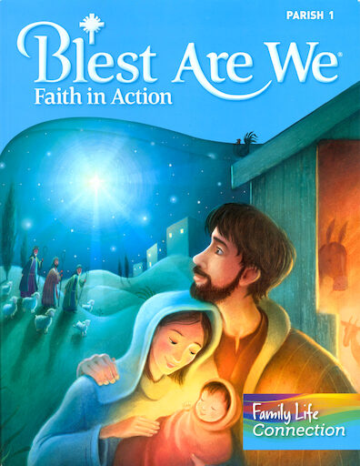 Blest Are We Faith in Action, K-8: Grade 1, Student Book with Family Life Connection, Parish Edition