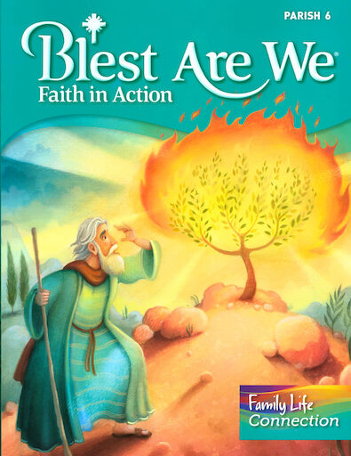 Blest Are We Faith in Action, K-8: Grade 6, Student Book with Family Life Connection, Parish Edition