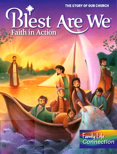 Blest Are We Faith in Action, K-8: Grade 8, Student Book with Family Life Connection, Parish Edition