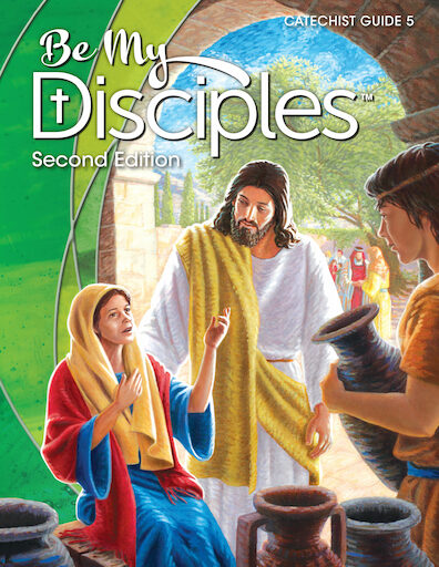 Be My Disciples, 2nd Edition, 1-6: Grade 5, Catechist Guide, Parish Edition
