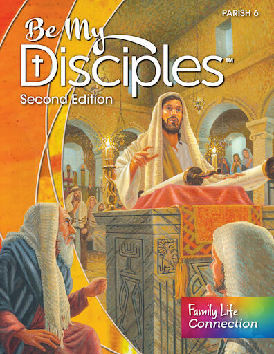 Be My Disciples, 2nd Edition, 1-6: Grade 6, Student Book, Parish Edition