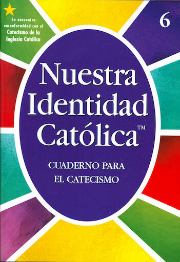 Nuestra Identidad Catolica: Cuaderno para el Catecismo: Grade 6, Student Workbook, Spanish