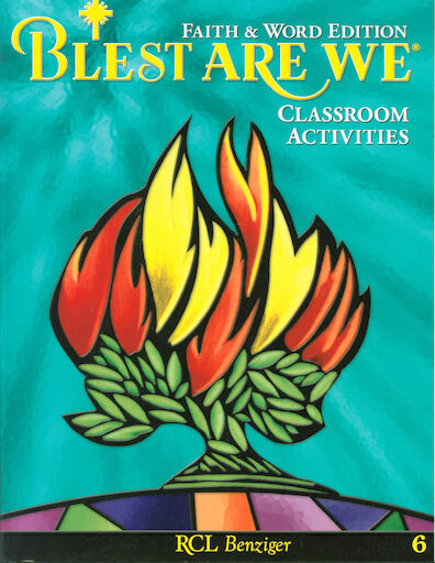 Blest Are We Faith and Word 2008, 1-8: Grade 6, Classroom Activities, Parish & School Edition