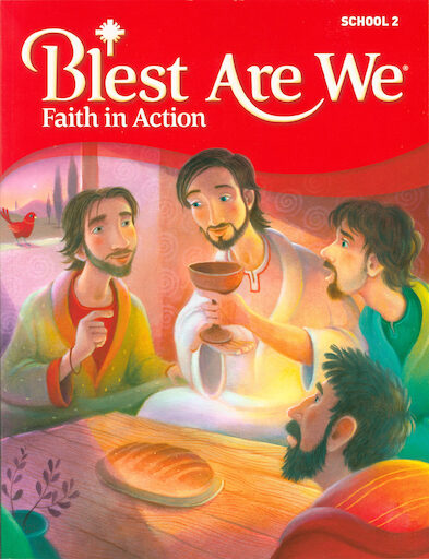 Blest Are We Faith in Action, K-8: Grade 2, Student Book, School Edition