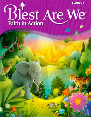 Blest Are We Faith in Action, K-8: Grade 4, Student Book, School Edition