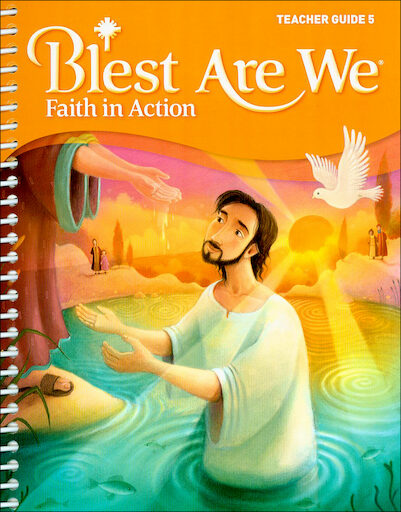 Blest Are We Faith in Action, K-8: Grade 5, Teacher Manual, School Edition