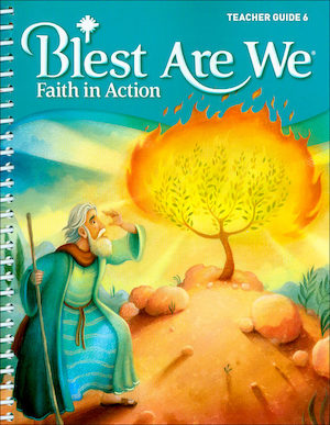 Blest Are We Faith in Action, K-8: Grade 6, Teacher Manual, School Edition