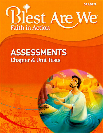 Blest Are We Faith in Action, K-8: Grade 5, Assessment Book, Parish & School Edition