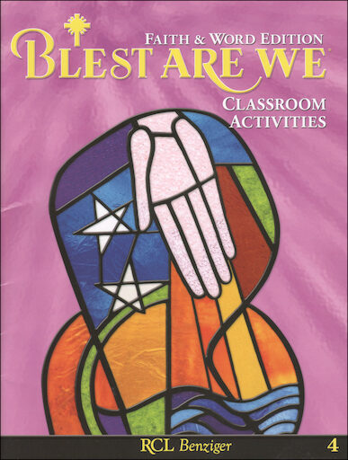 Blest Are We Faith and Word 2008, 1-8: Grade 4, Classroom Activities, Parish & School Edition